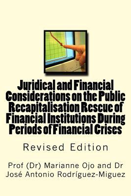 Juridical and Financial Considerations on the Public Recapitalisation Rescue of Financial Institutions During Periods of Financial Crises: Revised Edition