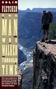 The Man Who Walked Through Time: The Story of the First Trip Afoot Through the Grand Canyon