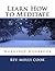 Learn How to Meditate: Work...