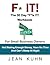 F* It! the 30 Day "F"ix It! Workbook: For Small Business Owners Not Making Enough Money, Have No Time and Can't Sleep at Night