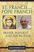 St. Francis and Pope Francis: Prayer, Poverty, and Joy in Jesus