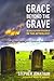 Grace beyond the Grave: Is Salvation Possible in the Afterlife? A Biblical, Theological, and Pastoral Evaluation