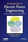 Fundamentals of Electric Power Engineering: From Electromagnetics to Power Systems
