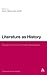 Literature as History: Essa...