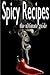 Spicy Recipes: The Ultimate...