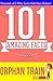 Orphan Train - 101 Amazing Facts: Fun Facts and Trivia Tidbits Quiz Game Books