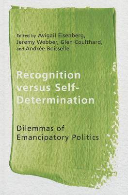 Recognition versus Self-Determination: Dilemmas of Emancipatory Politics