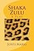 Shaka Zulu: A Play