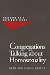 Congregations Talking About Homosexuality: Dialogue on a Difficult Issue
