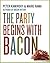 The Party Begins with Bacon