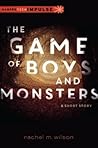 The Game of Boys and Monsters by Rachel M. Wilson