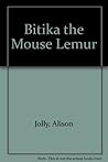 Bitika the Mouse Lemur by Alison Jolly