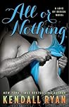 All or Nothing by Kendall Ryan