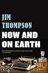 Now and on Earth by Jim Thompson