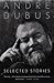 Selected Stories of Andre D...