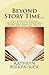 Beyond Story Time...: 201+ creative library programs and fundraising plans designed to invite EVERYONE into the library