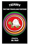 TERRY: The Time Travelling Tortoise