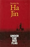Under the Red Flag by Ha Jin