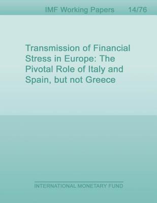 Transmission of Financial Stress in Europe: The Pivotal Role of Italy and Spain, But Not Greece