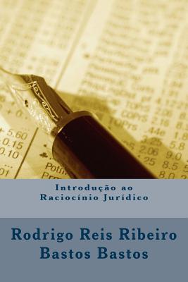 Introducao ao Raciocinio Juridico (Portuguese Edition)