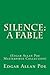 Silence: A Fable
