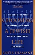 Choosing a Jewish Life: A Handbook for People Converting to Judaism and for Their Family and Friends