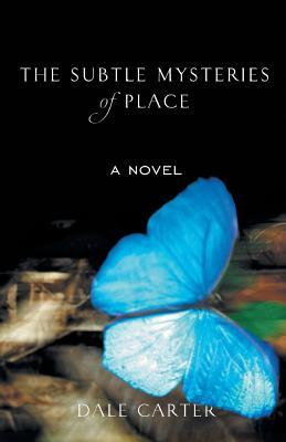 The Subtle Mysteries of Place