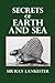 Secrets of Earth and Sea by Edwin Ray Lankester