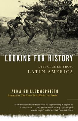 Looking for History: Dispatches from Latin America (Paperback)