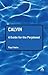 Calvin: A Guide for the Perplexed