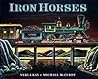Iron Horses by Verla Kay Iron Horses by Verla Kay