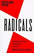 Rules for Radicals: A Pragmatic Primer for Realistic Radicals