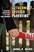 Attachment-Focused Parenting: Effective Strategies to Care for Children (Norton Professional Books (Hardcover))