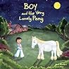 Boy and the Very Lonely Pony by Junia Wonders