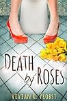 Death by Roses by Vivian R. Probst