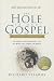 The Hole in Our Gospel Special Edition: What Does God Expect of Us? The Answer That Changed My Life and Might Just Change the World