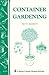 Container Gardening: Storey Country Wisdom Bulletin A-151
