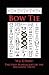 Bow Tie: The First Manuscri...