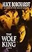 The Wolf King by Alice Borchardt