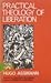 Practical Theology of Liberation by Hugo Assmann