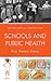 Schools and Public Health: Past, Present, Future (Critical Education Policy and Politics)
