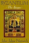 Byzantium by John Julius Norwich