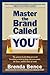 Master the Brand Called YOU...
