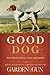 Good Dog: True Stories of L...