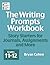 The Writing Prompts Workbook, Grades 11-12: Story Starters for Journals, Assignments and More
