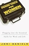 Power Tools for Women: Plugging into the Essential Skills for Work and Life