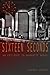 Sixteen Seconds: An Epilogu...
