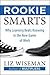Rookie Smarts: Why Learning Beats Knowing in the New Game of Work
