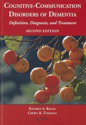 Cognitive-Communication Disorders of Dementia: Definition, Diagnosis, and Treatment (Paperback)