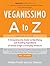 Veganissimo A to Z, Canadian Edition: A Comprehensive Guide to Identifying and Avoiding Ingredients of Animal Origin in Everyday Products (Canadian)